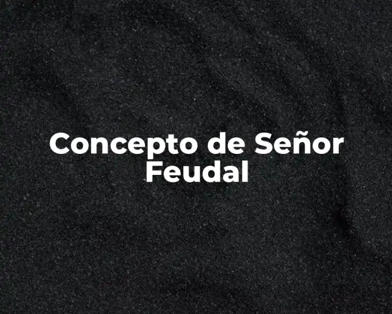 Concepto de Señor Feudal