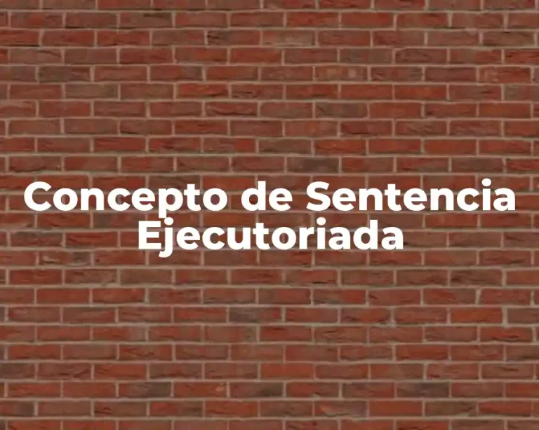 Concepto de Sentencia Ejecutoriada