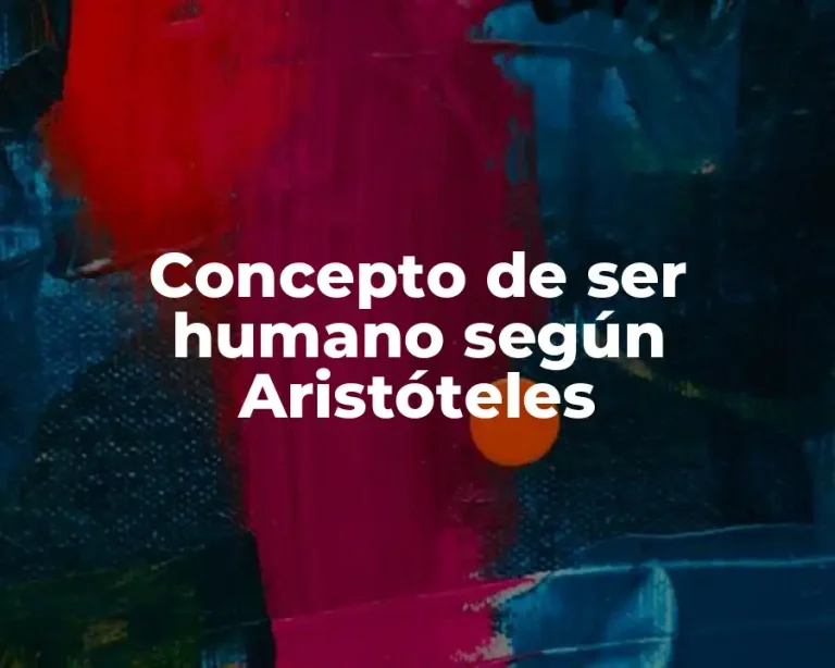 Concepto de ser humano según Aristóteles