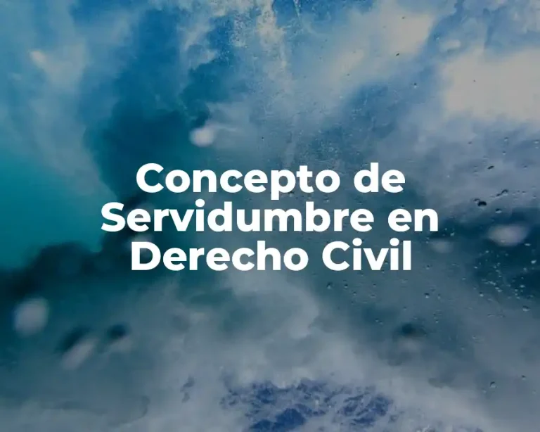 Concepto de Servidumbre en Derecho Civil