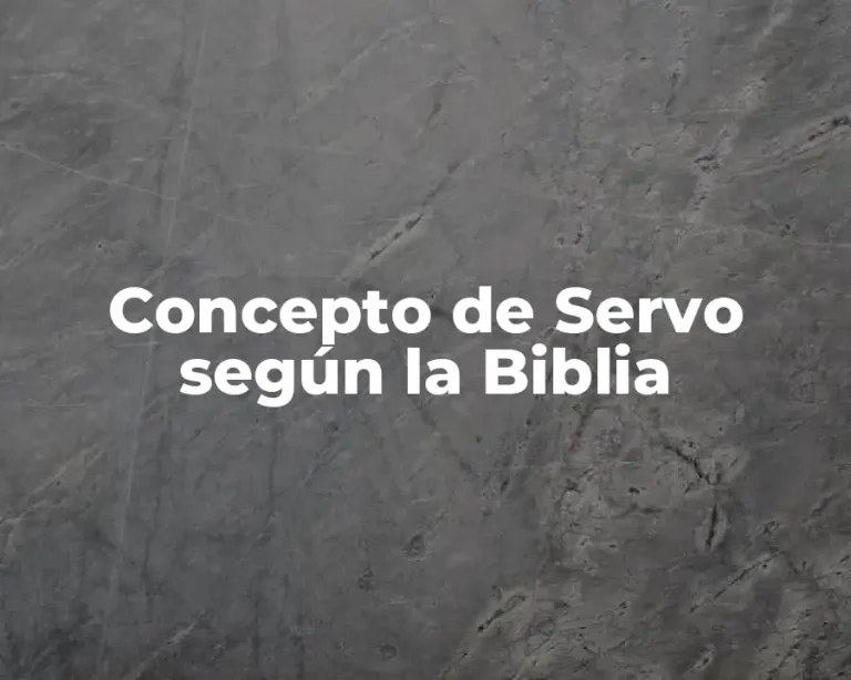 Concepto de Servo según la Biblia