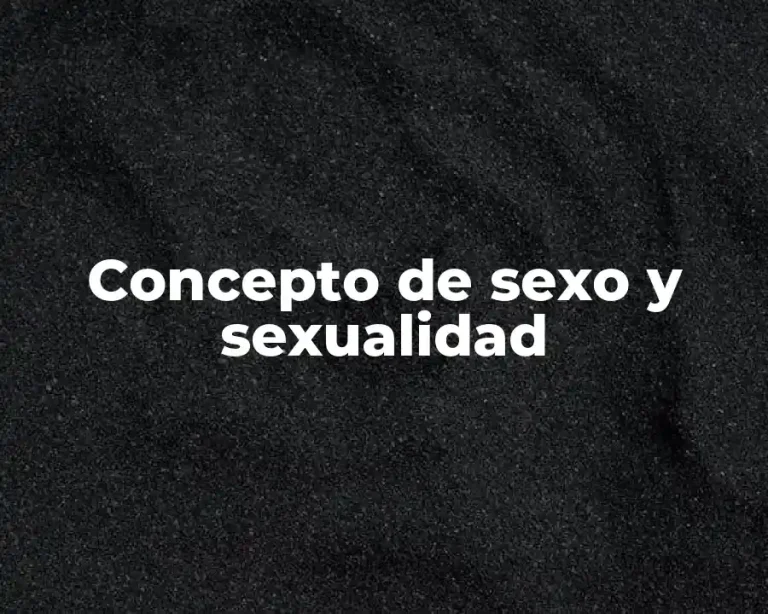 Concepto de sexo y sexualidad
