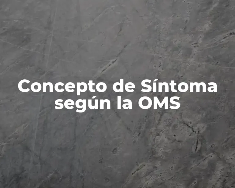 Concepto de Síntoma según la OMS