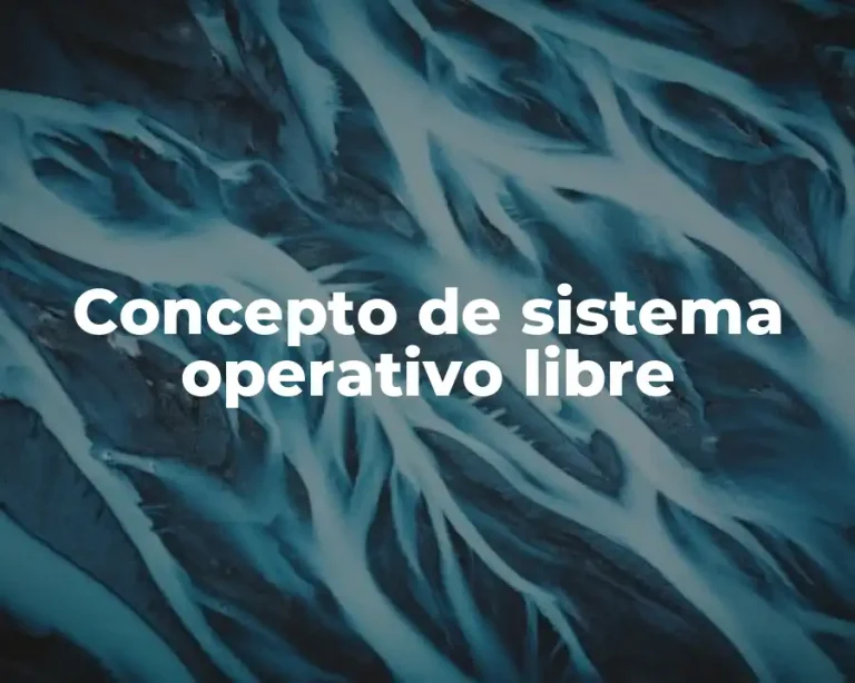 Concepto de sistema operativo libre