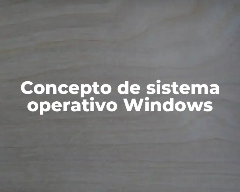Concepto de sistema operativo Windows