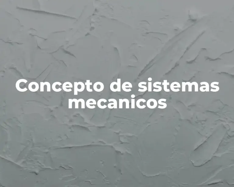 Concepto de sistemas mecanicos