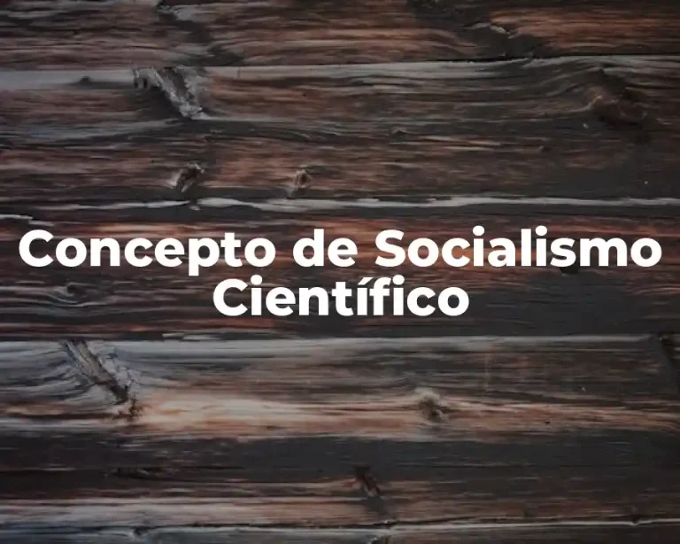 Concepto de Socialismo Científico