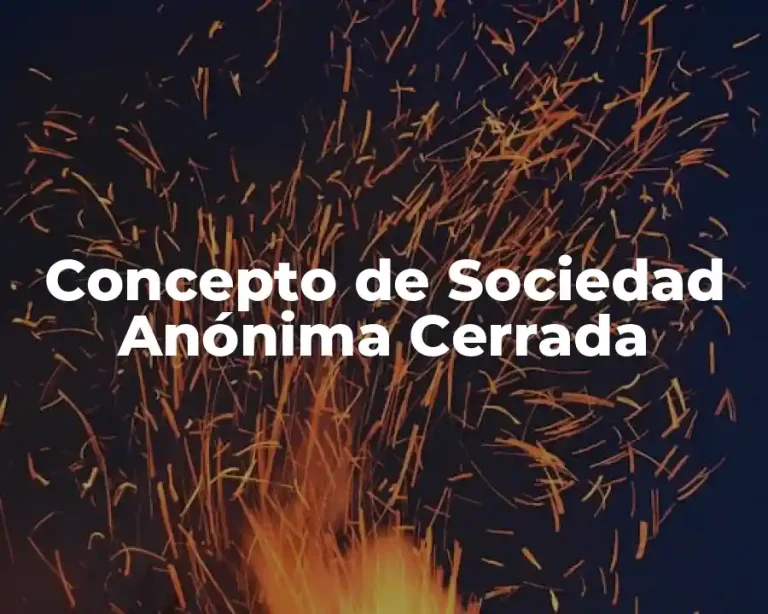 Concepto de Sociedad Anónima Cerrada