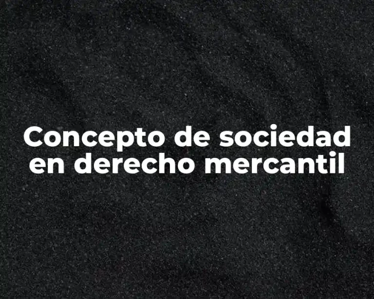 Concepto de sociedad en derecho mercantil
