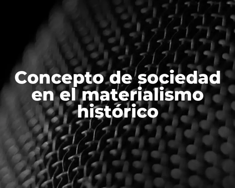 Concepto de sociedad en el materialismo histórico