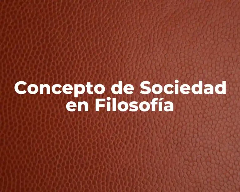 Concepto de Sociedad en Filosofía