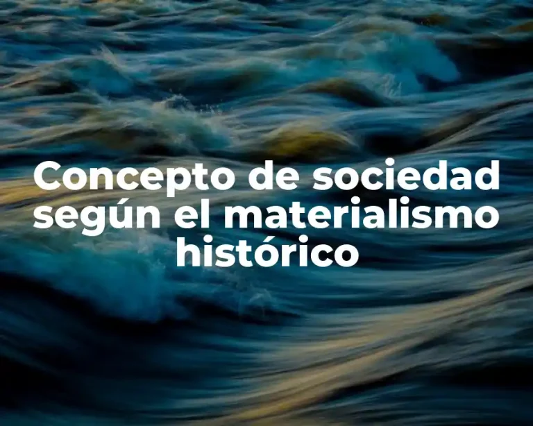 Concepto de sociedad según el materialismo histórico
