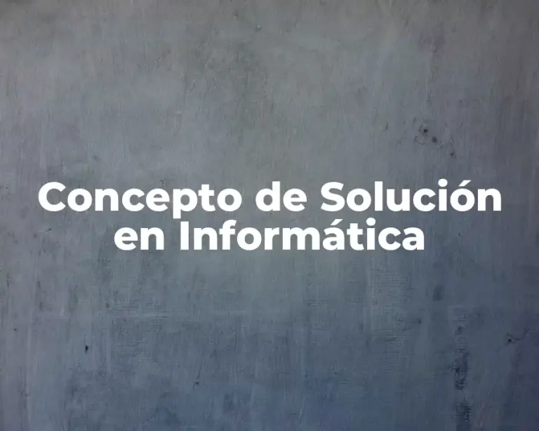 Concepto de Solución en Informática