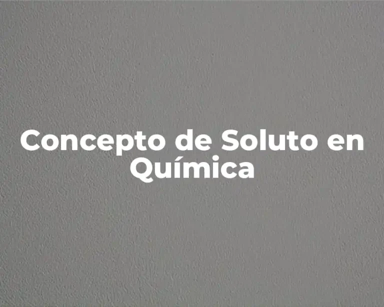 Concepto de Soluto en Química