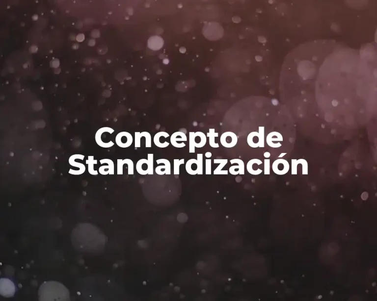 Concepto de Standardización