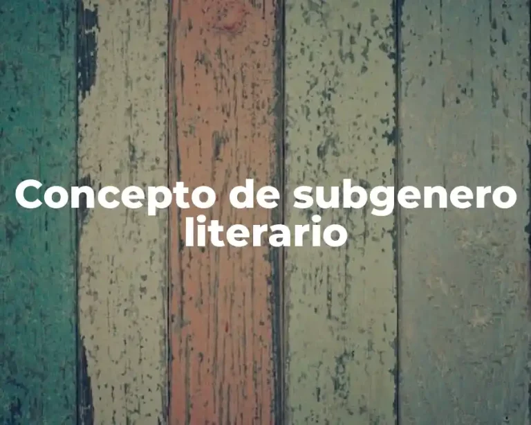 Concepto de subgenero literario