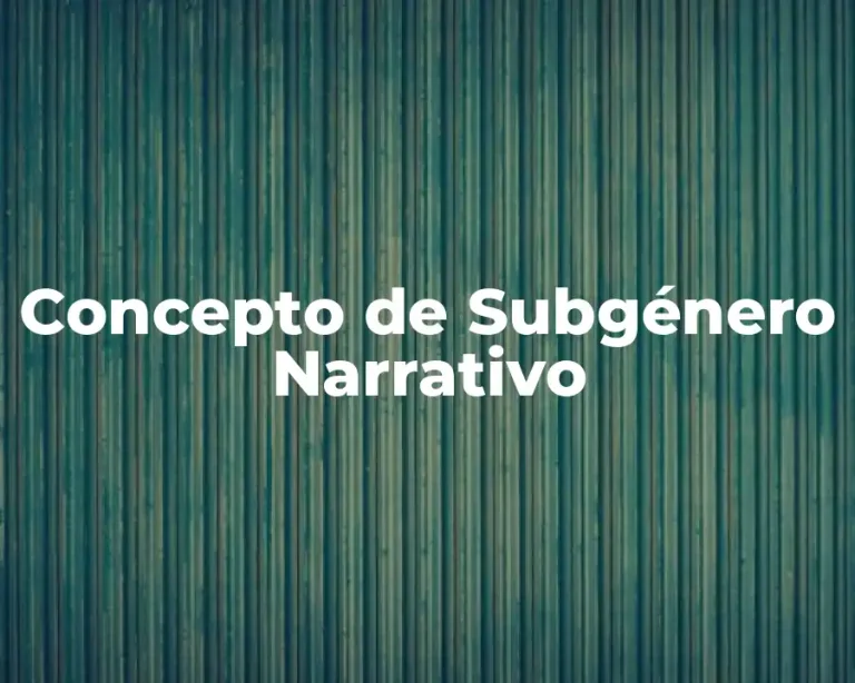 Concepto de Subgénero Narrativo