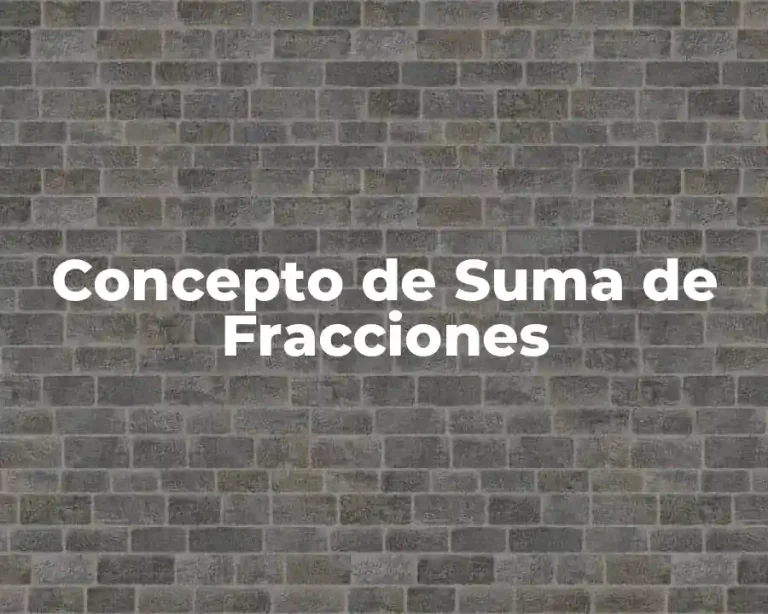 Concepto de Suma de Fracciones