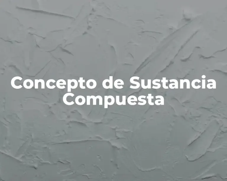 Concepto de Sustancia Compuesta