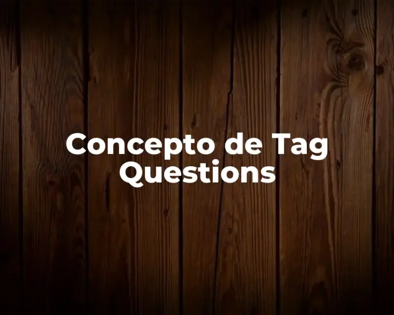 Concepto de Tag Questions