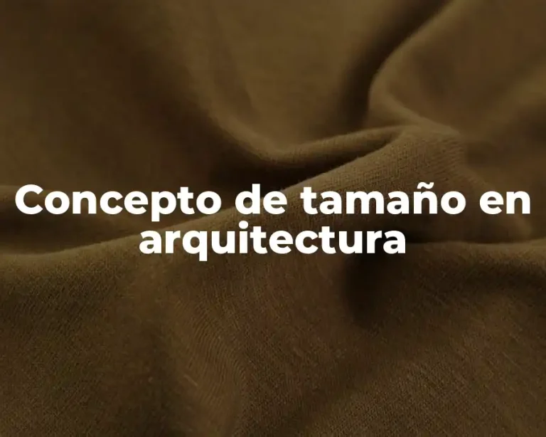 Concepto de tamaño en arquitectura