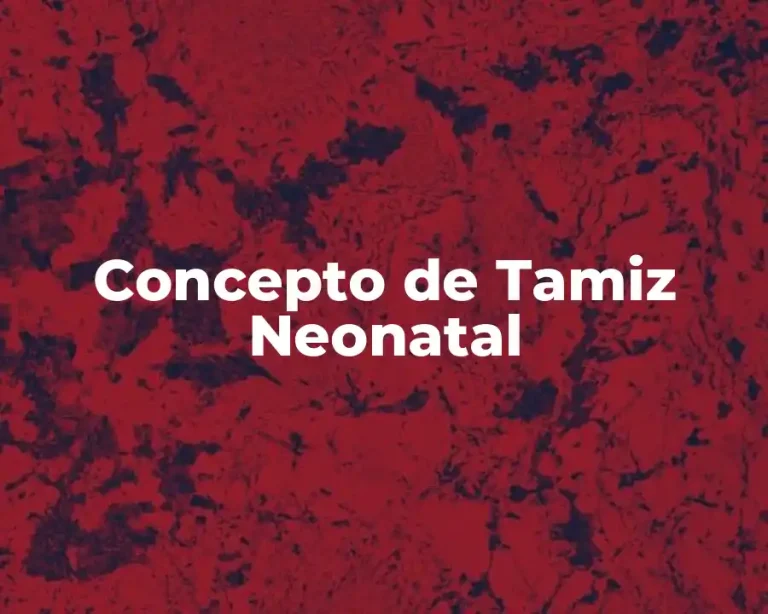 Concepto de Tamiz Neonatal