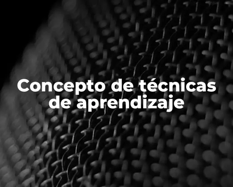 Concepto de técnicas de aprendizaje