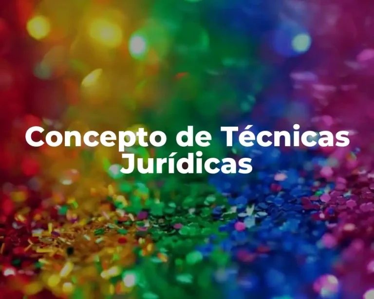 Concepto de Técnicas Jurídicas