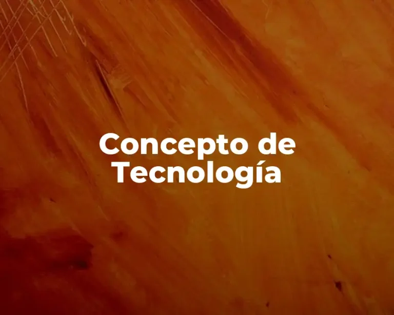 Concepto de Tecnología