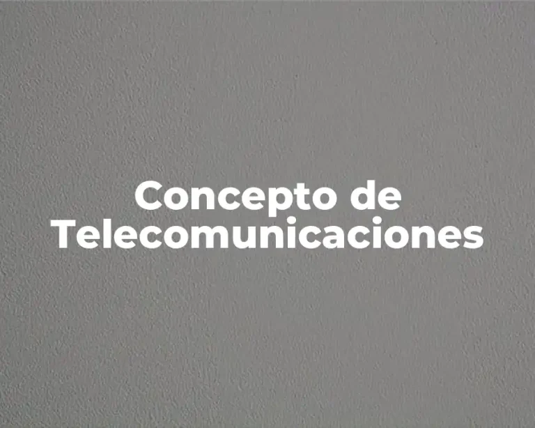 Concepto de Telecomunicaciones