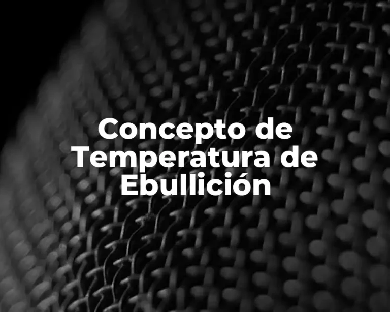 Concepto de Temperatura de Ebullición