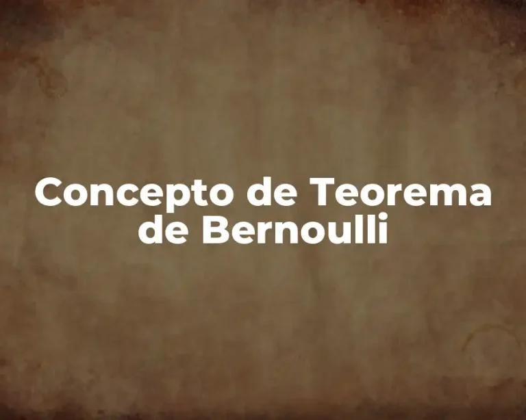 Concepto de Teorema de Bernoulli