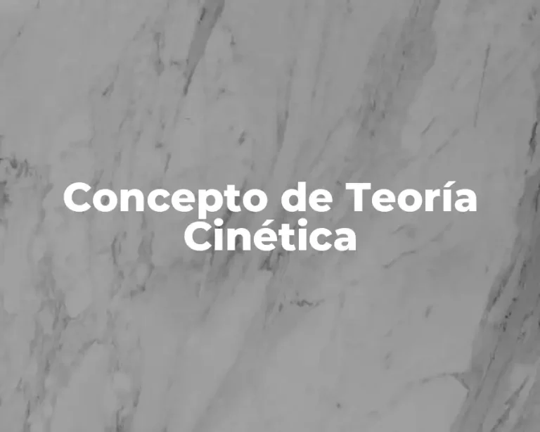 Concepto de Teoría Cinética