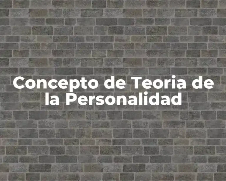 Concepto de Teoria de la Personalidad