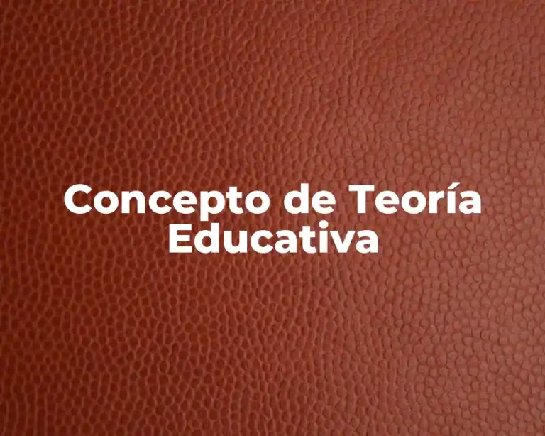 Concepto de Teoría Educativa