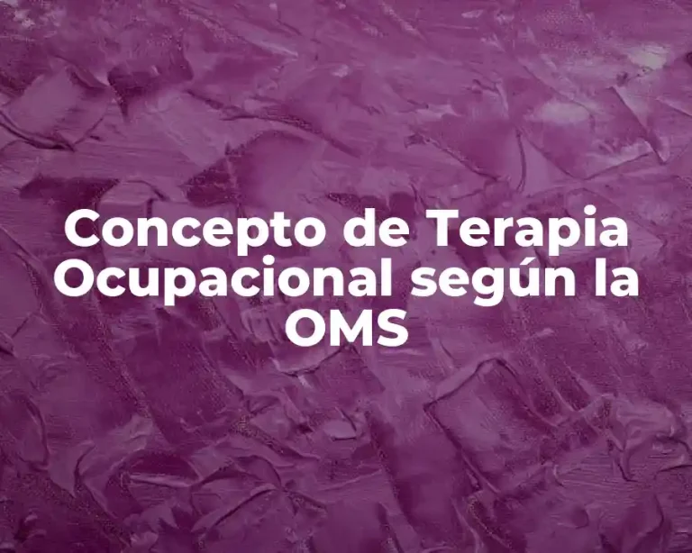 Concepto de Terapia Ocupacional según la OMS