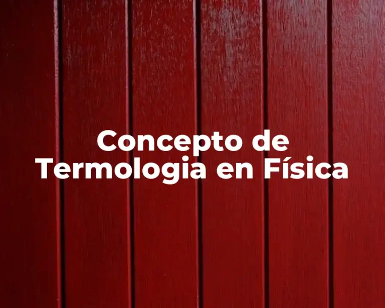 Concepto de Termologia en Física