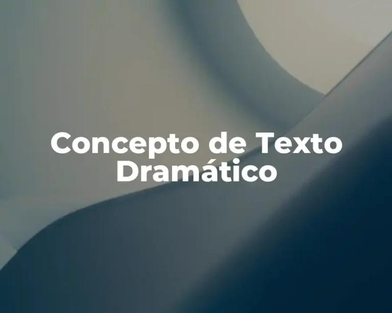 Concepto de Texto Dramático