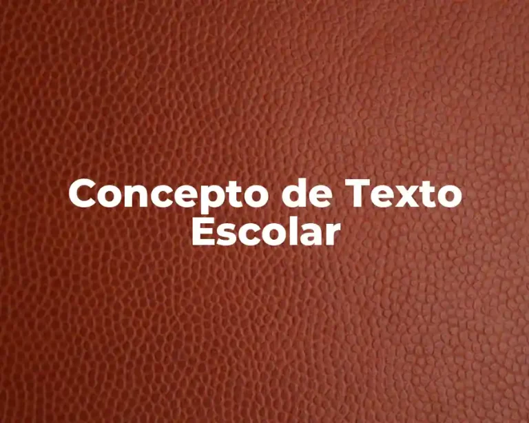 Concepto de Texto Escolar