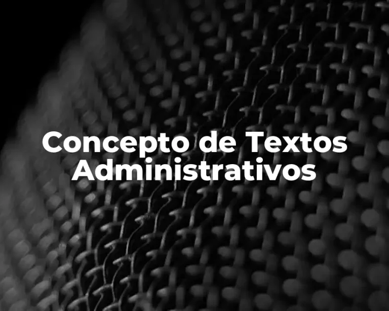 Concepto de Textos Administrativos