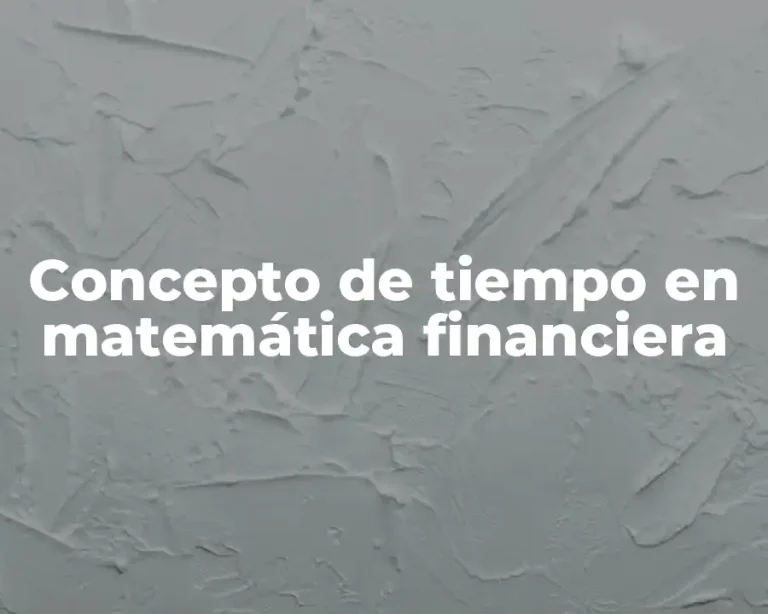 Concepto de tiempo en matemática financiera