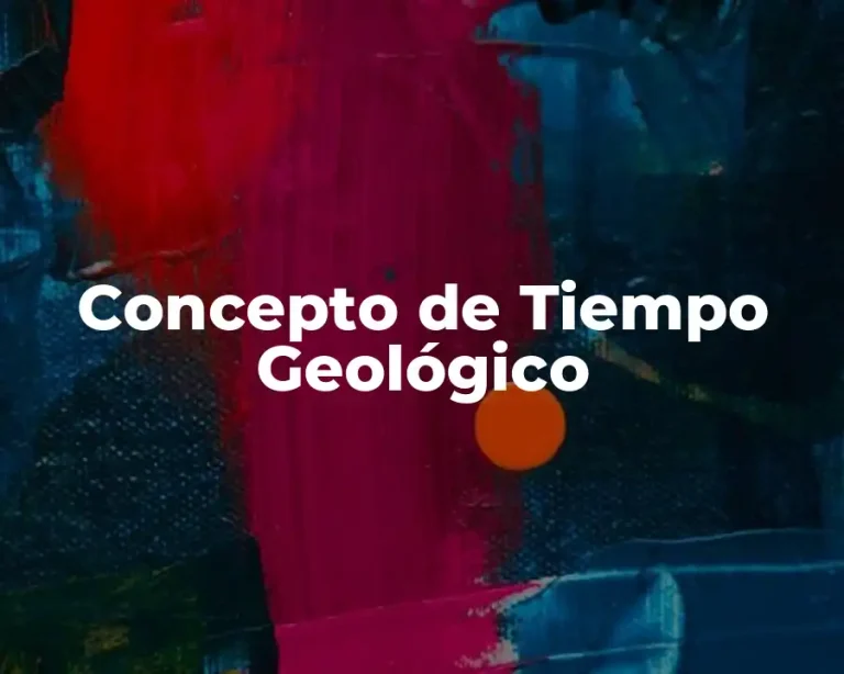 Concepto de Tiempo Geológico