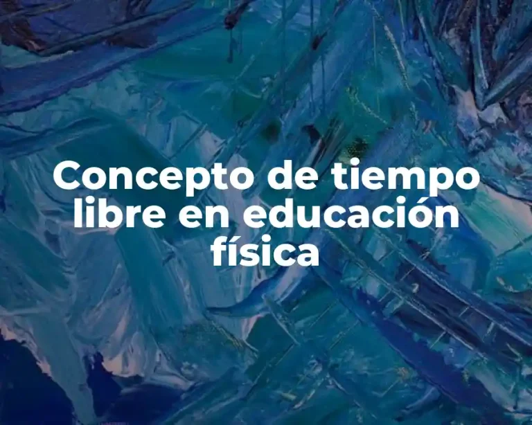 Concepto de tiempo libre en educación física