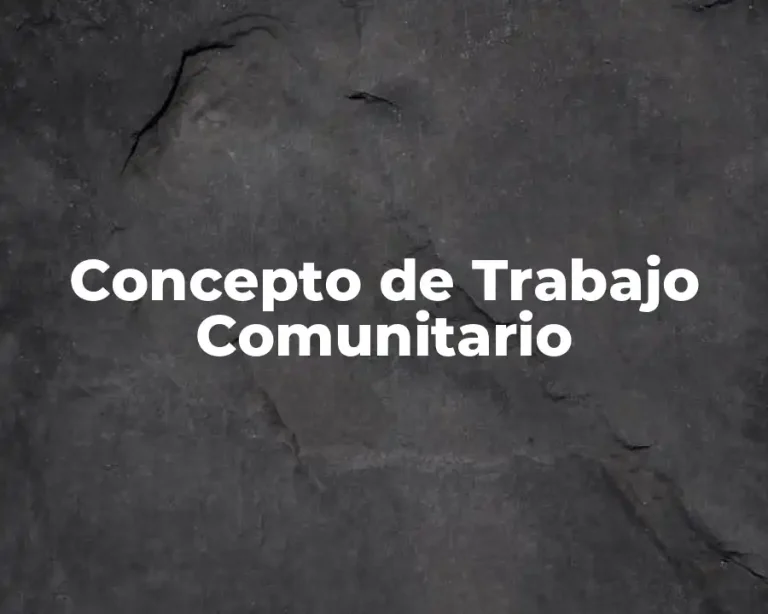 Concepto de Trabajo Comunitario