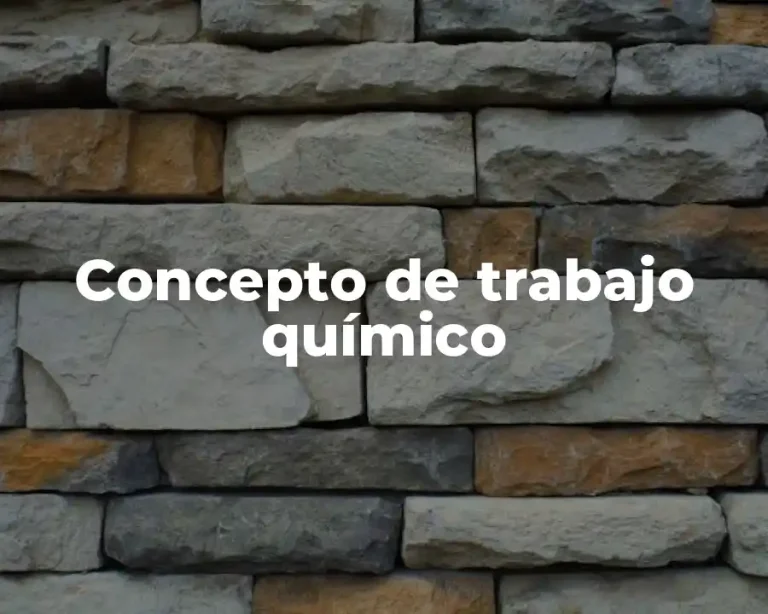 Concepto de trabajo químico