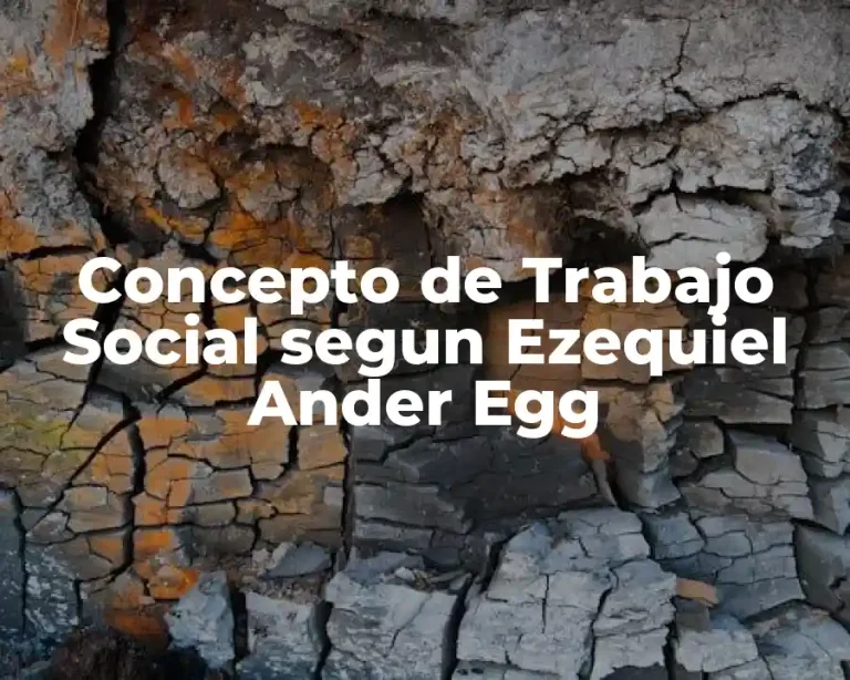 Concepto de Trabajo Social segun Ezequiel Ander Egg