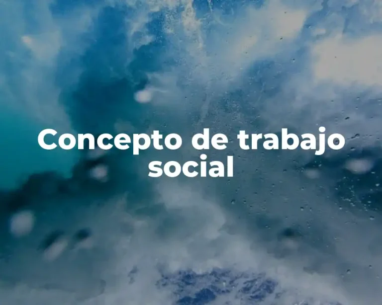 Concepto de trabajo social