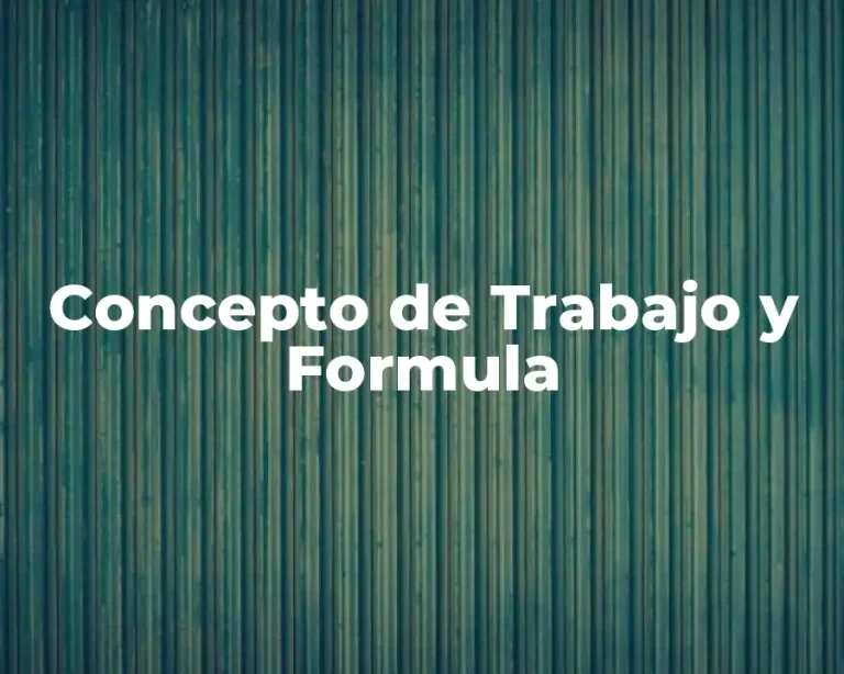 Concepto de Trabajo y Formula
