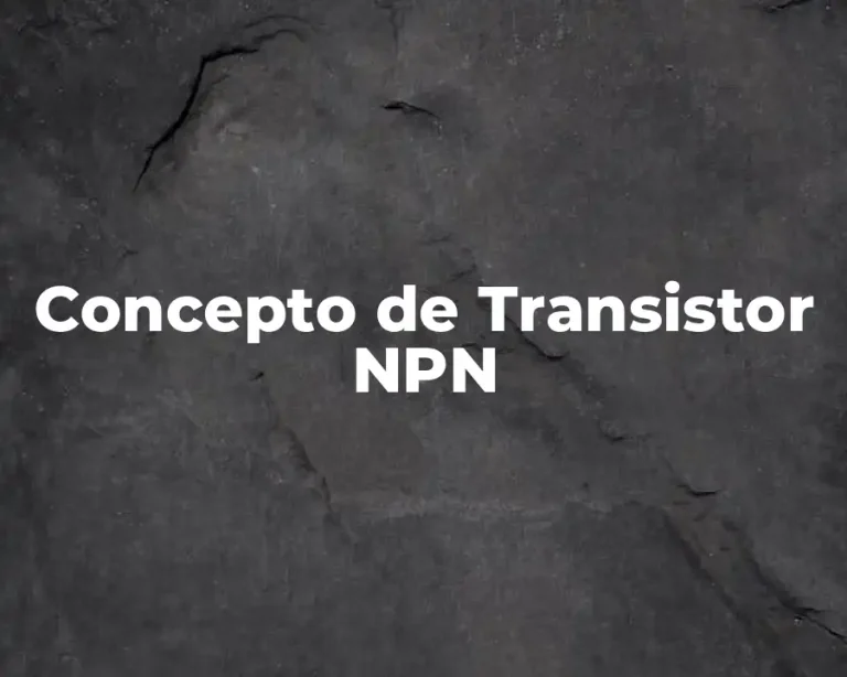 Concepto de Transistor NPN