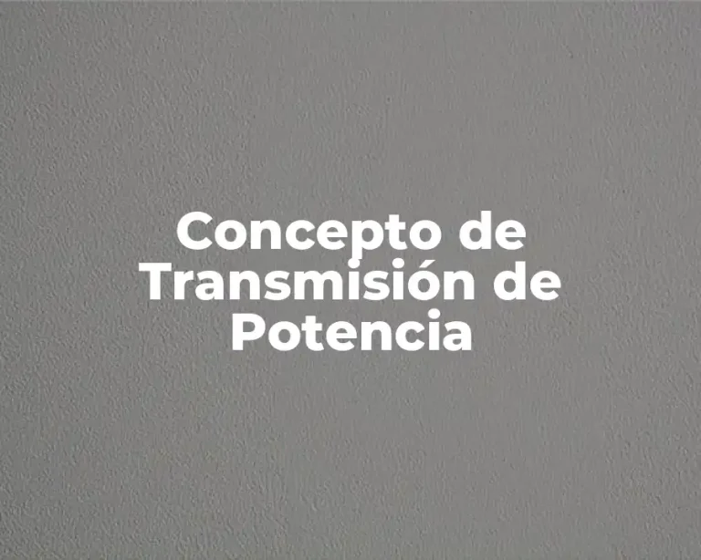 Concepto de Transmisión de Potencia
